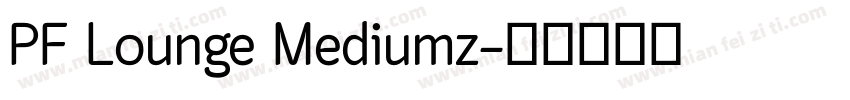 PF Lounge Mediumz字体转换